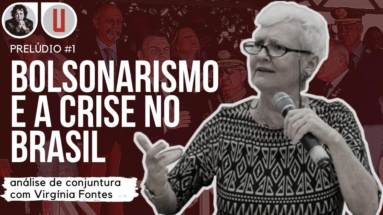 Podcast | Bolsonarismo e a crise no Brasil | Prelúdio #1