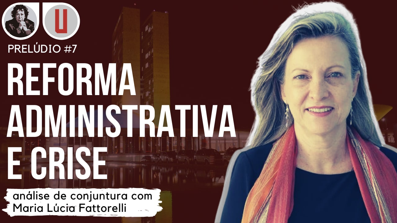 Maria Lúcia Fattorelli | Reforma Administrativa e crise | Prelúdio #7