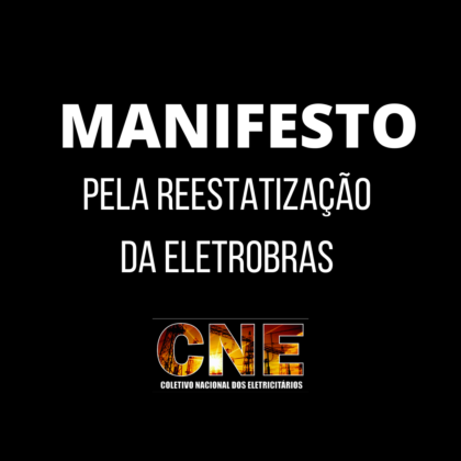 Reprodução CNE - Manifesto Pela Reestatização da Eletrobras CNE