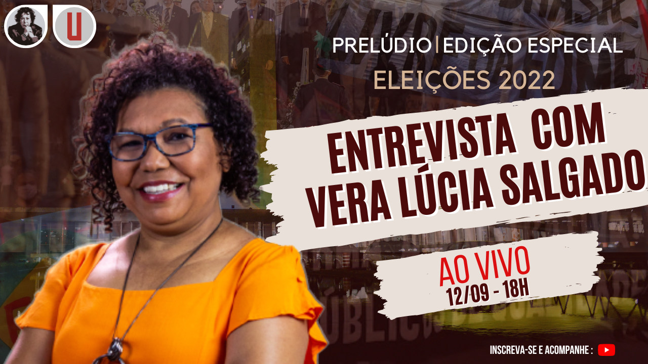 Podcast| Entrevista com Vera Lúcia (PSTU)| #Prelúdio Edição Especial Eleições 2022
