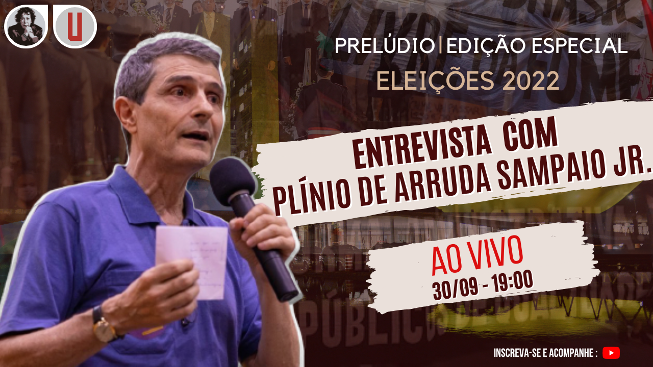 Podcast| Entrevista com Plínio de Arruda Sampaio Jr.| #Prelúdio Edição Especial Eleições 2022